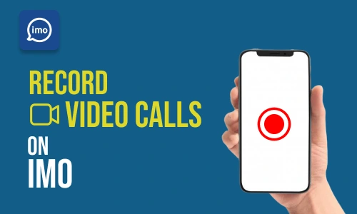 How to Record imo Video Calls